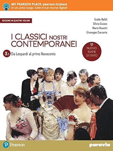 I classici nostri contemporanei. Nuovo esame di Stato. Edizione in quattro volumi. Per le Scuole superiori. Con e-book. Con espansione online. Vol. 3/1: Dall'età postunitaria al primo Novecento
