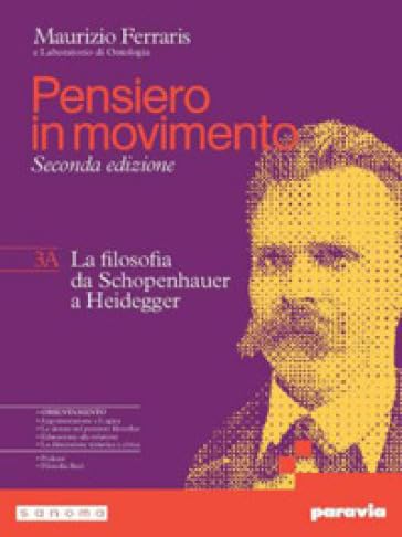 Pensiero in movimento. Seconda edizione. Con Quaderno per l'argomentazione, la logica e l'orientamento. Per le Scuole superiori. Con e-book. Con espansione online. Vol. 3: La filosofia da Schopenhauer ai dibattiti contemporanei